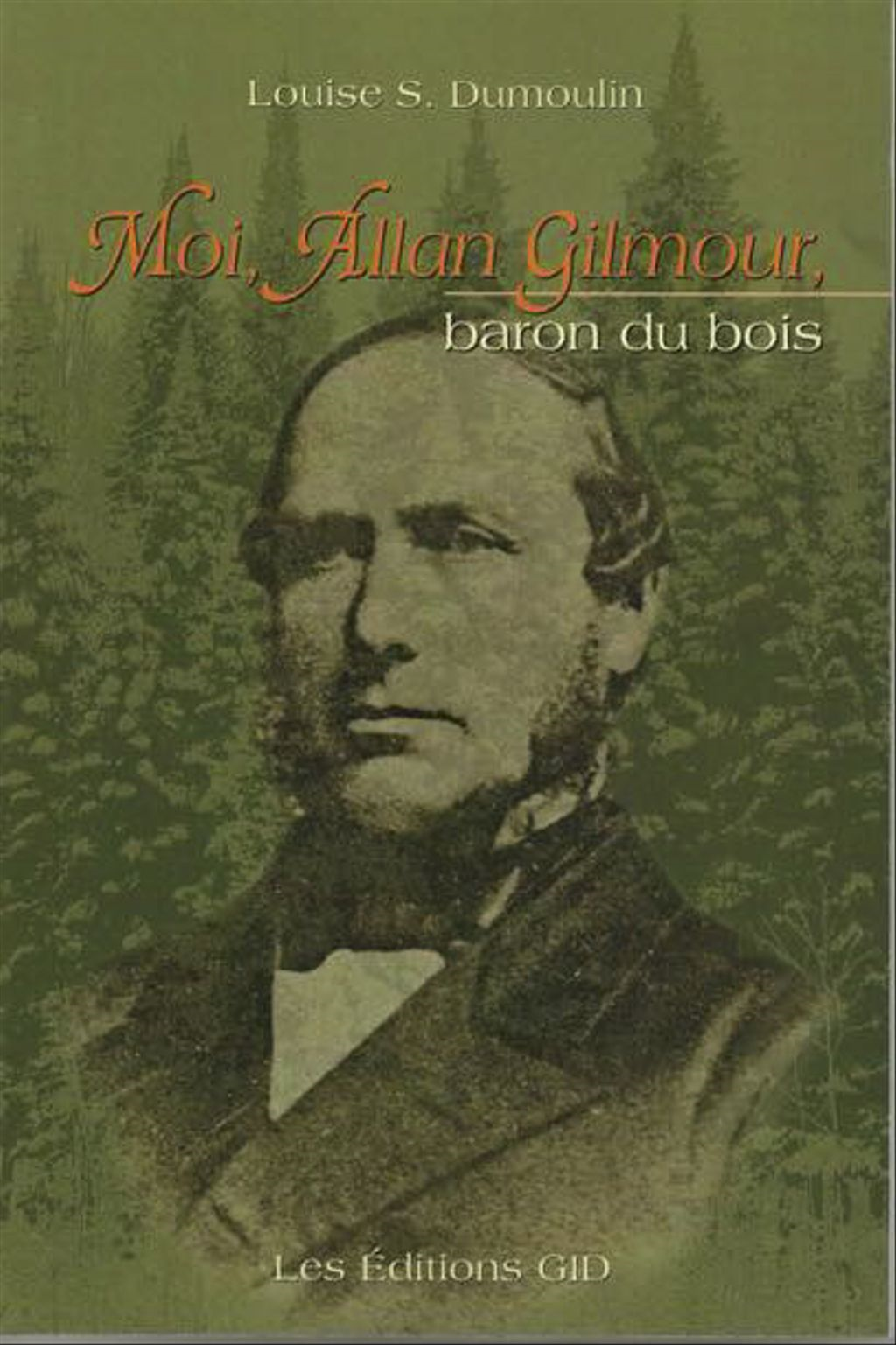 livre - Moi, Allan Gilmour, baron du bois